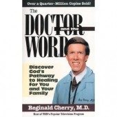 The Doctor and the Word: Discover God's pathway to healing for you and your family by Reginald Cherry